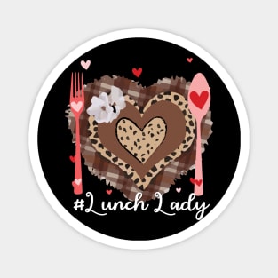 Womens Funny Happy Valentine's Day Lunch Lady Leopard Heart Love Magnet